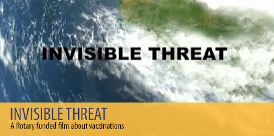 Invisible Threat: A rotary funded film about vaccinations